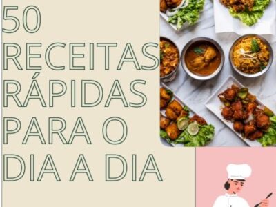 50 Receitas Rápidas e Práticas para o dia a dia